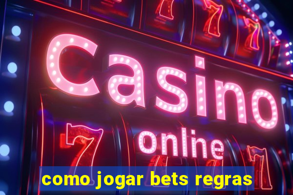 como jogar bets regras